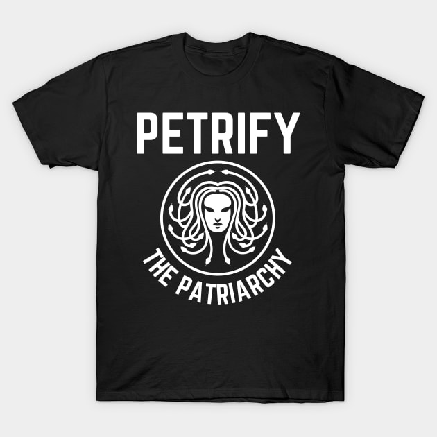 Petrify The Patriarchy T-Shirt by Oolong